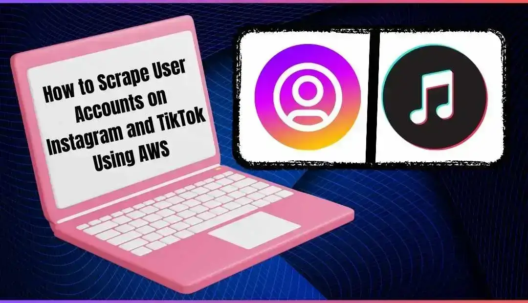 Scrape User Accounts on Instagram and TikTok